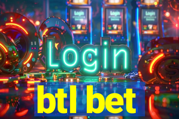 btl bet